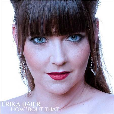 ERIKA BAIER - HOW ’BOUT THAT 2018
