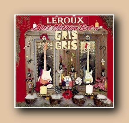 Le Roux - 1999 - Ain't Nothing But A Gris Gris