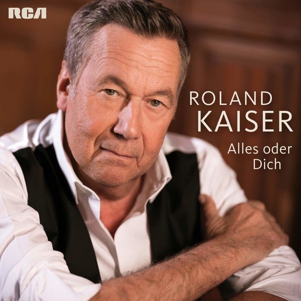 Roland Kaiser - Alles oder Dich (2019)